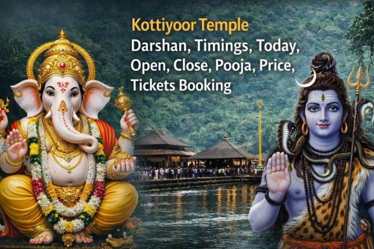 Kottiyoor Temple Darshan, Timings, Today, Open, Close, Pooja, Price,Tickets Booking