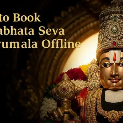How to Book Suprabhata Seva in Tirumala Offline